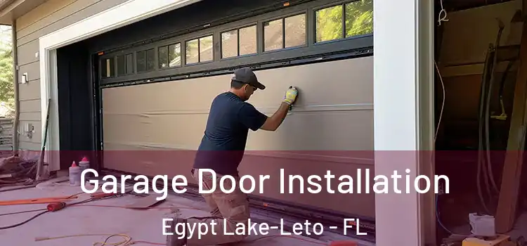  Garage Door Installation Egypt Lake-Leto - FL